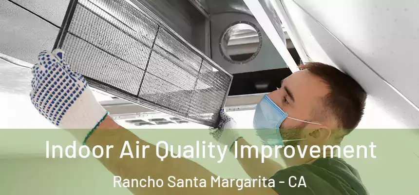  Indoor Air Quality Improvement Rancho Santa Margarita - CA