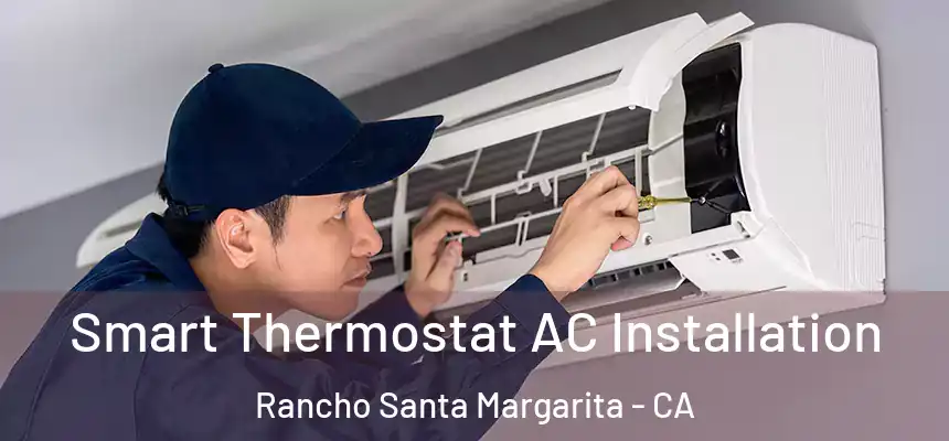  Smart Thermostat AC Installation Rancho Santa Margarita - CA